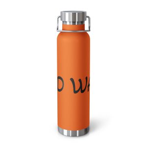 end war. - Copper Vacuum Insulated Bottle