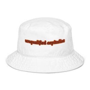unqualified capitalist - Organic bucket hat